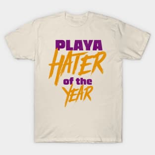 Playa Hater of the Year T-Shirt